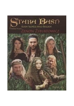 Stara Baśń. Kiedy słońce było Bogiem