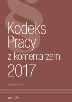 Kodeks Pracy z komentarzem 2017