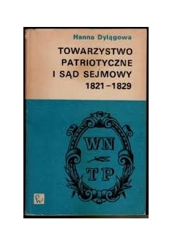 Towarzystwo patriotyczne i sąd sejmowy 1821-1829