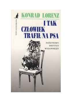 I tak człowiek trafił na psa