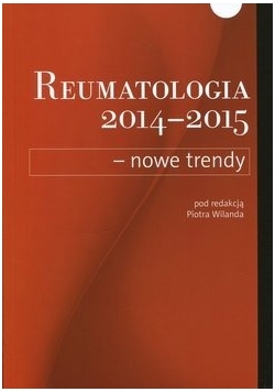 Reumatologia 2014 - 2015 Nowe trendy