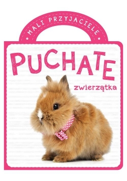 Mali przyjaciele Puchate zwierzątka