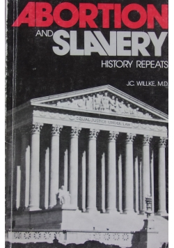 Abortion and Slavery. History Repeats