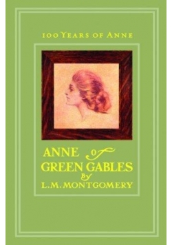 Anne of Green Gables 100th Anniversary Edition