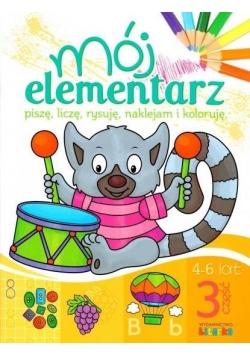 Mój elementarz. Piszę, liczę, rysuję...cz.3