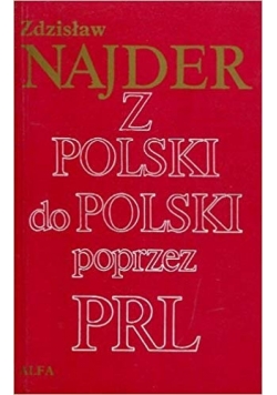 Z Polski do Polski poprzez PRL plus autograf Najdera