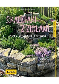 Skalniaki z ziołami. Piękne, ekologiczne,pomysłowe nowa