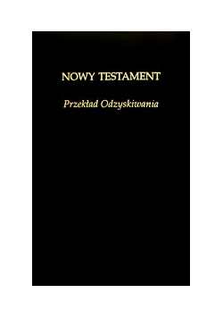 Nowy Testament. Przekład Odzyskiwania