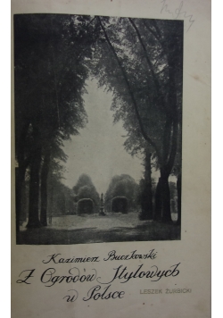 Z Ogrodów Stylowych w Polsce ,1924r.