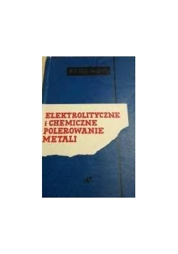 Elektrolityczne i chemiczne polerowanie metali