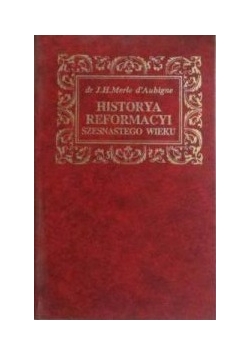 Historya reformacyi szesnastego wieku, t. 1-3, reprint z 1886 r.
