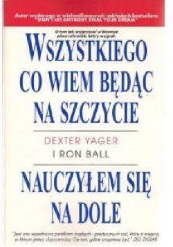 Wszystkiego, co wiem będąc na szczycie, nauczyłem się na dole