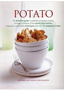 Potato The Definitive Guide to Potatoes and Potato Cooking