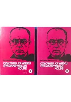 Człowiek XX wieku św. Maksymilian Kolbe, Tom 1 i 2