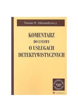 Komentarz do ustawy o usługach detektywistycznych
