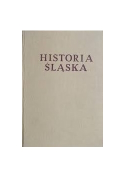 Historia Śląska, tom I, cz.
