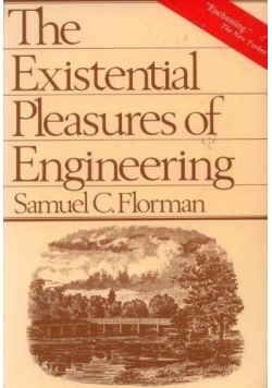 The Existential Pleasures of Engineering