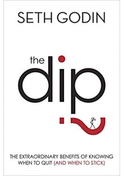 The dip the extraordinary benefits of knowing