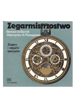 Zegarmistrzostwo, Zegary i zegarki specjalne, tom 11