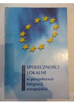 Społeczności lokalne w perspektywie integracji europejskiej