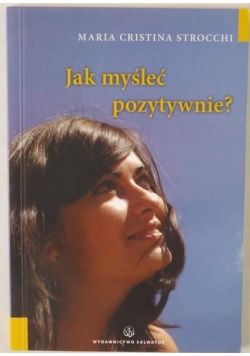 Jak myśleć pozytywnie?