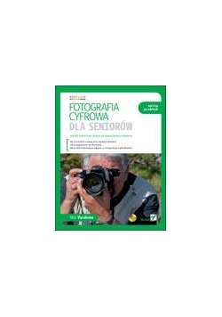Fotografia cyfrowa dla seniorów. Seria praktyk