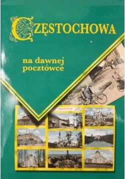 Biernacki Zbigniew - Częstochowa na dawnej pocztówce
