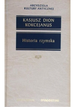 Kasjusz Dion Kokcejanus - Historia rzymska