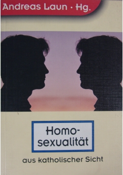 Homo sexualitat aus katolischer Sicht