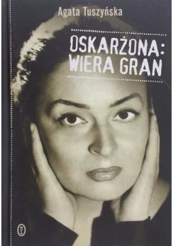 Oskarżona  Wiera Gran autograf autorki
