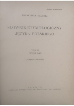 Słownik etymologiczny języka polskiego, tom III