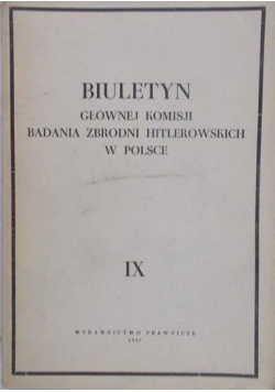 Biuletyn głównej komisji badania zbrodni niemieckich w Polsce, nr. IX
