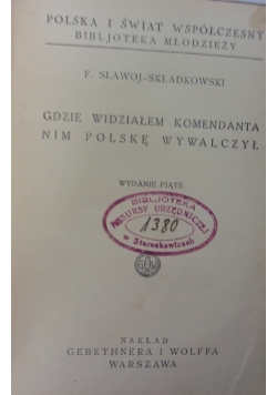 Gdzie widziałem komendanta nim Polskę wywalczył, ok 1936 r.