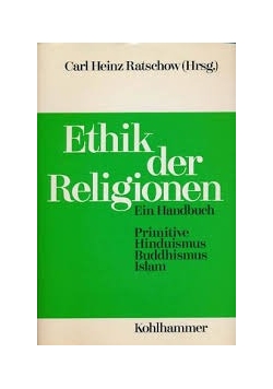 Ethik der Religionen Ein Handbuch