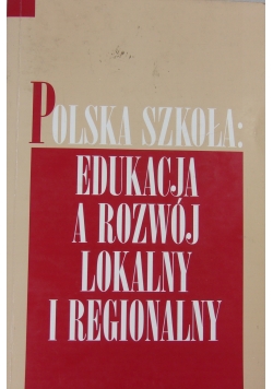 Polska szkoła: edukacja a rozwój lokalny i regionalny