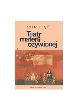 Teatr materii ożywionej