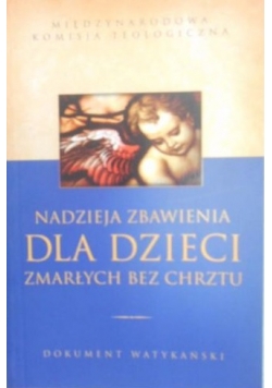 Nadzieja zbawienia dla dzieci zmarłych bez chrztu