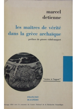 Les maitres de verite dans la grece archaique