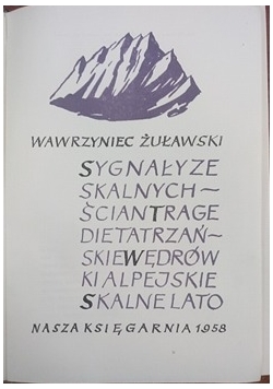 Sygnały ze skalnych ścian Tragedie tatrzańskie Wędrówki alpejskie Skalne lato