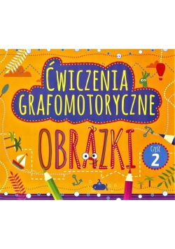 Ćwiczenia grafomotoryczne. Obrazki cz.2, nowa