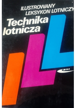 Ilustrowany Leksykon Lotniczy .Technika lotnictwa