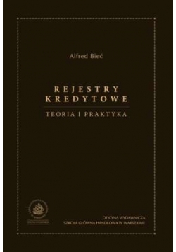 Rejestry kredytowe Teoria i praktyka
