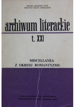 Archiwum literackie, Miscellanea z okresu romantyzmu, Tom XXI