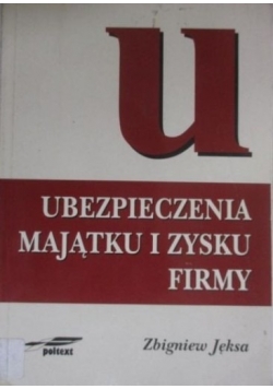 Ubezpieczenia majątku i zysku firmy
