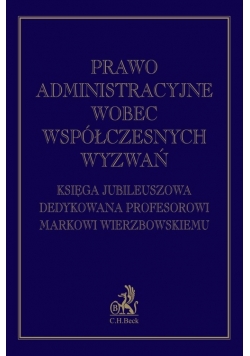 Prawo administracyjne wobec współczesnych wyzwań
