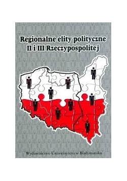 Regionalne elity polityczne II i III Rzeczypospolitej