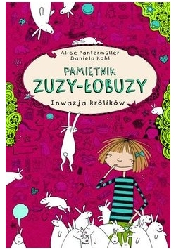 Pamiętnik Zuzy-Łobuzy Inwazja królików