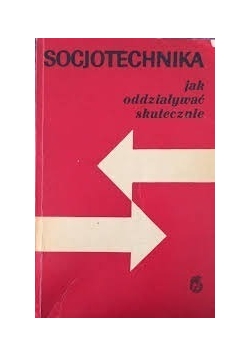 Socjotechnika jak oddziaływać skutecznie