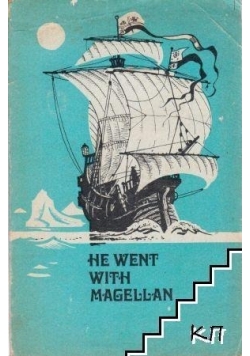 He went with Magellan