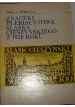 Znaczki plebiscytowe śląska cieszyńskiego z 1920 roku